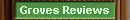 Groves Reviews