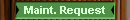 Maint. Request